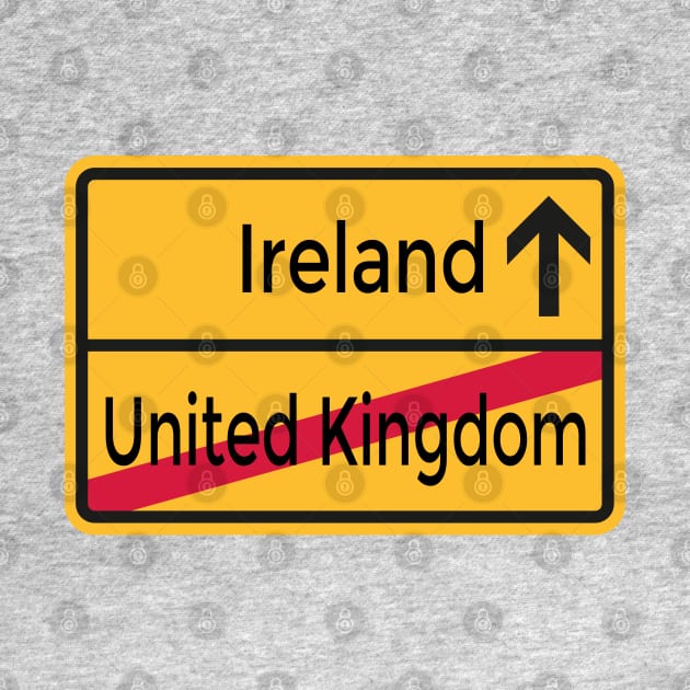 United Kingdom to Ireland Brexit Sign by HipsterSketch
